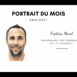 PORTRAIT DU MOIS #MAI : Frédéric Morel, Responsable des événements - FFHandball